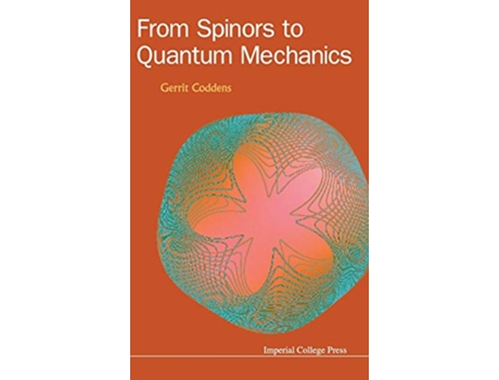 Livro From Spinors To Quantum Mechanics de Gerrit Coddens (Inglês - Capa Dura)