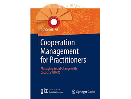 Livro Cooperation Management for Practitioners Managing Social Change with Capacity WORKS de Giz Gmbh (Inglês)