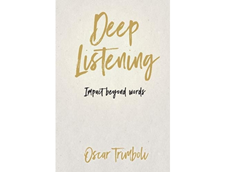 Livro Deep Listening Impact Beyond Words de Trimboli Oscar (Inglês)