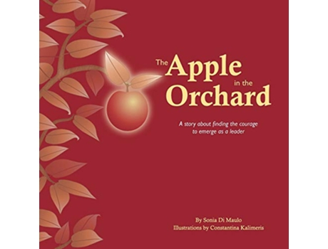 Livro The Apple in the Orchard A story about finding the courage to emerge as a leader de Sonia Di Maulo (Inglês)