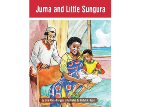 Livro Juma and Little Sungura The Tanzania Juma Stories Kids Books from Here and There de Lisa Maria Burgess (Inglês)