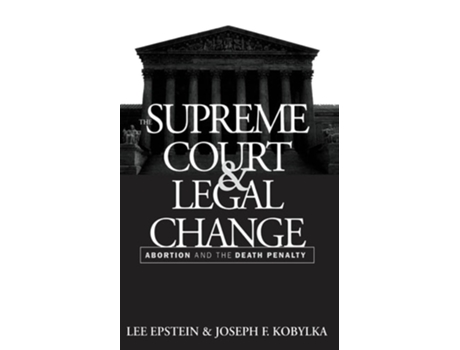 Livro The Supreme Court And Legal Change De Lee Epstein E Joseph F Kobylka (inglês)