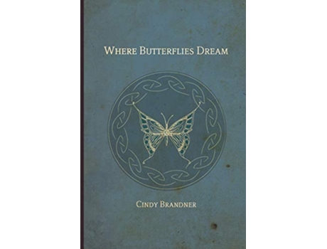 Livro Where Butterflies Dream Exit Unicorns de Cindy Brandner (Inglês)