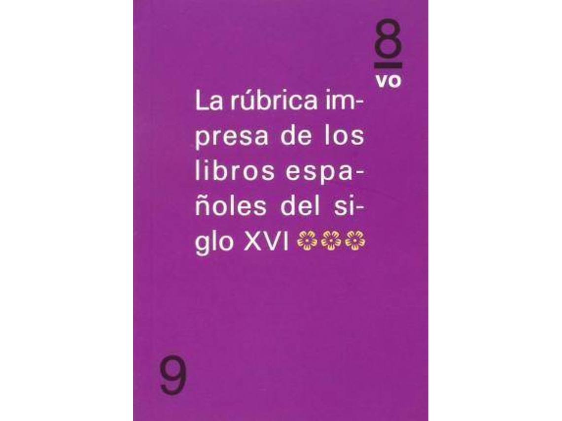 Livro La Rúbrica Impresa De Los Libros Españoles Del Siglo Xvi, Iv de Vvaa (Espanhol)