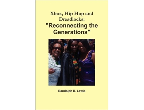 Livro Xbox, Hip Hop and Dreadlocks: 'Reconnecting the Generations' Randolph Lewis (Inglês)