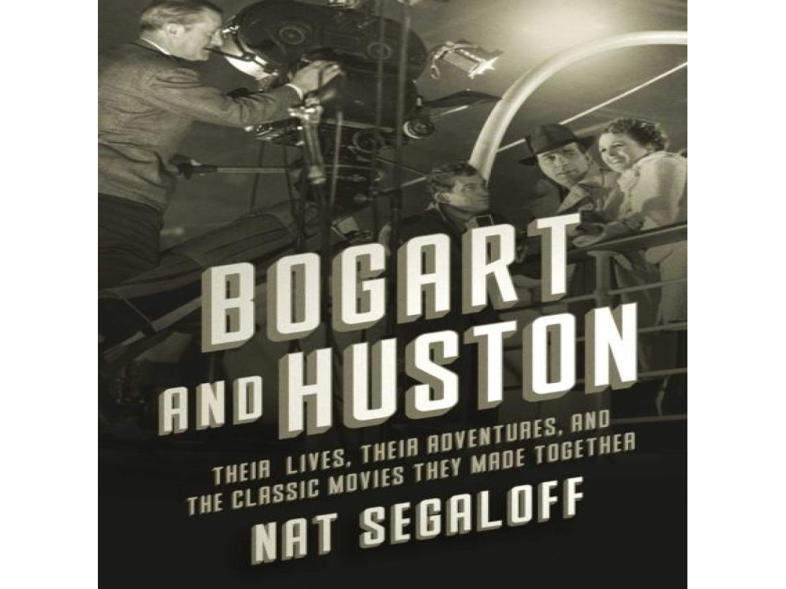 Livro Bogart and Huston de Nat Segaloff (Inglês)