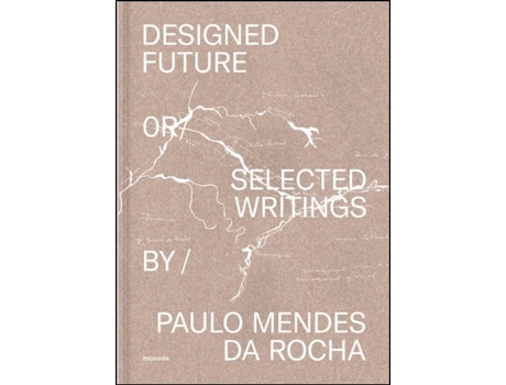 Livro Designed Future or Selected Writings de Mendes da Rocha Paul (Inglês - Capa Dura)