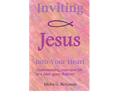 Livro Inviting Jesus Into Your Heart de Misha G Benjamin (Inglês)