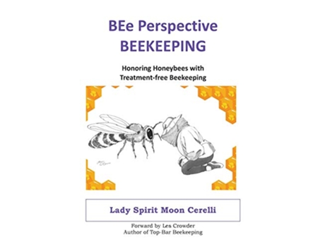 Livro BEe Perspective Beekeeping Honoring Honeybees with Treatmentfree Beekeeping de Lady Spirit Moon Cerelli (Inglês)