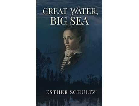 Livro Great Water Big Sea Willow Bay Series de Esther Schultz (Inglês)