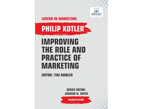 Livro Improving The Role And Practice Of Marketing de Philip Kotler e Vibrant Publishers (Inglês - Capa Dura)