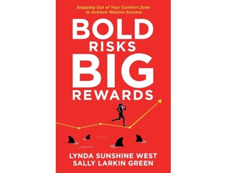 Livro Bold Risks, Big Rewards Stepping Out of Your Comfort Zone to Achieve Massive Success de Lynda Sunshine West e Sally Larkin Green (Inglês)