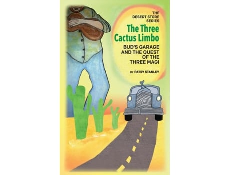 Livro The Three Cactus Limbo Buds Garage And The Quest Of The Three Magi De Patsy Stanley (inglês)