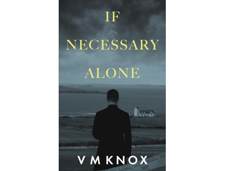 Livro If Necessary Alone de V M Knox (Inglês)