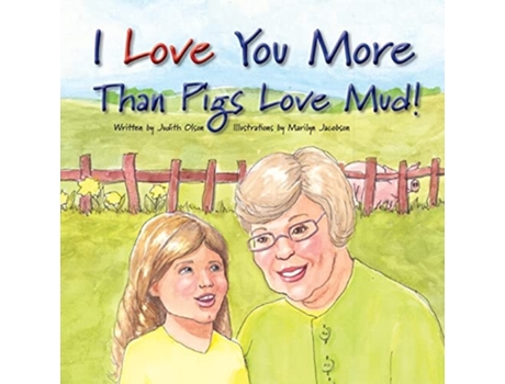 Livro I Love You More Than Pigs Love Mud! De Judith Olson (inglês)