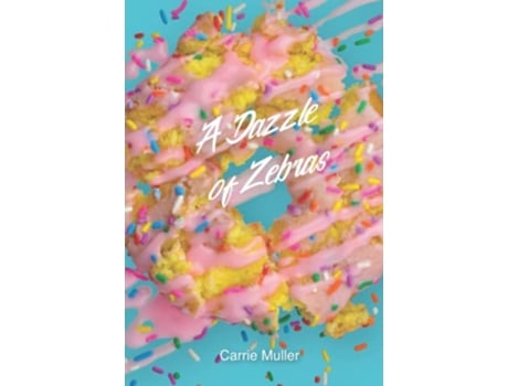 Livro A Dazzle of Zebras de Carrie Muller (Inglês - Capa Dura)