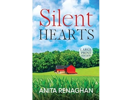 Livro Silent Hearts Large Print A Heartfelt Small Town Novel de Anita Renaghan (Inglês)