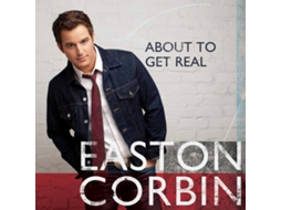 CD Easton Corbin - About To Get Real