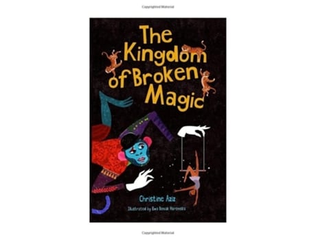 Livro The Kingdom of Broken Magic de Christine Aziz (Inglês)