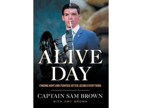 Livro Alive Day Finding Hope and Purpose after Losing Everything de Sam Brown e Amy Brown (Inglês - Capa Dura)