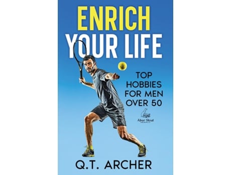 Livro Enrich Your Life Top Hobbies for Men Over 50 de Q T Archer (Inglês)