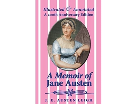 Livro A Memoir of Jane Austen illustrated and annotated A 200th anniversary edition de J E Austen Leigh (Inglês)