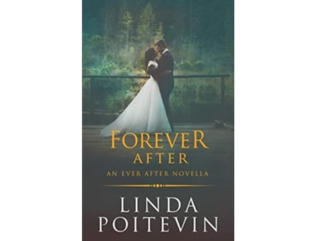 Livro Forever After An Ever After Novella Ever After Romance de Linda Poitevin (Inglês)