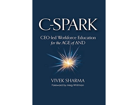 Livro CSpark CEOled Workforce Education for the Age of And de Vivek Sharma (Inglês)