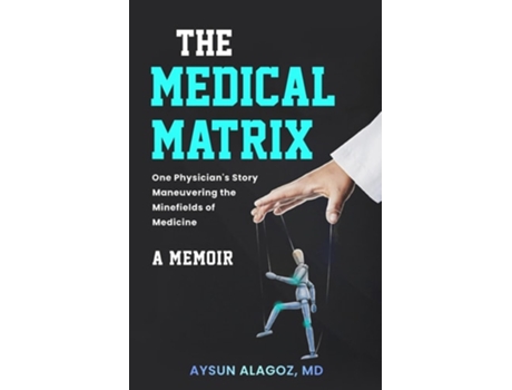 Livro The Medical Matrix de Aysun Alagoz (Inglês)