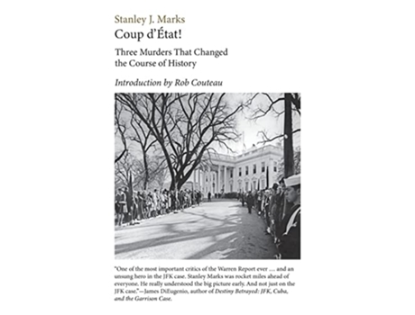 Livro Coup dEtat Three Murders That Changed the Course of History President Kennedy Reverend King Senator R F Kennedy de Stanley J Marks (Inglês)