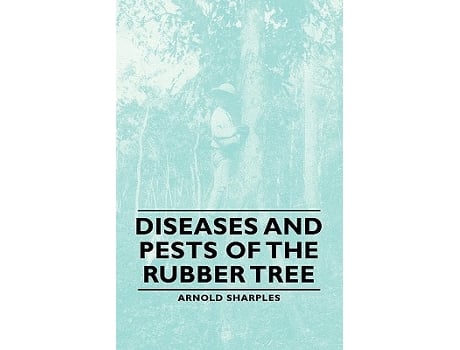 Livro Diseases and Pests of the Rubber Tree de Arnold Sharples (Inglês)