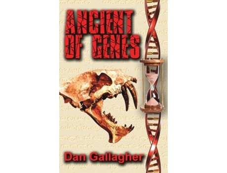 Livro Ancient Of Genes Prehistoric Resurrection... Or Genetic Warfare? De Dan Gallagher (inglês - Capa Dura)