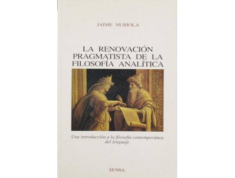 Livro La Renovacion Pragmatista de La Filosofia Analitica : Una Introduccion a la Filosofia Contemporanea del Lenguaje de Jaime Nubiola (Espanhol)