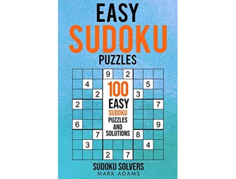 Livro Easy Sudoku Puzzles 100 Easy Sudoku Puzzles And Solutions De Soduko Solvers E Mark Adams (inglês)