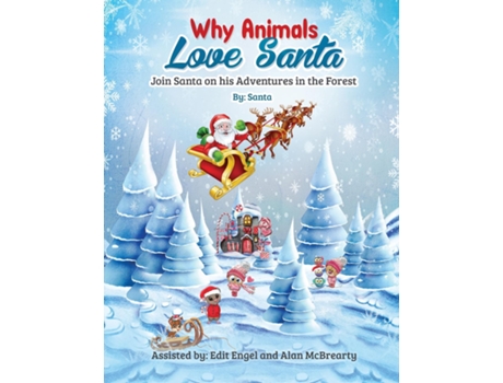 Livro Why Animals Love Santa Join Santa On His Adventures In The Forest De Santa Claus (inglês)