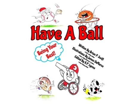 Livro Have A Ball Being Your Best de Brian P Swift (Inglês)