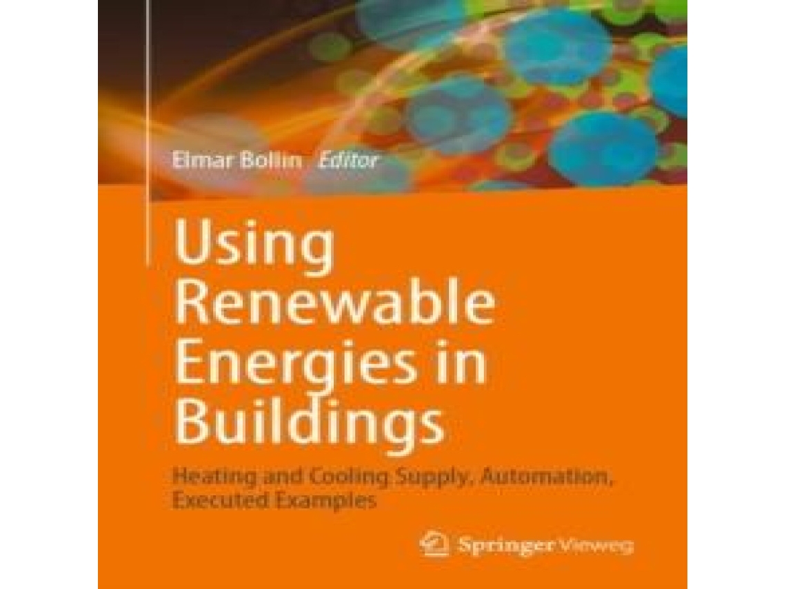 Livro Using Renewable Energies in Buildings Heating and Cooling Supply Automation Executed Examples de Springer Nature BV (Inglês)