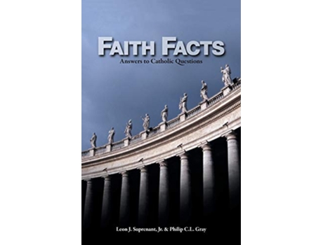 Livro Faith Facts Answers to Catholic Questions de Leon J Suprenant Philip CL Gray (Inglês)
