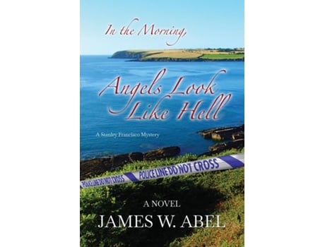 Livro In the Morning, Angels Look Like Hell de JAMES W ABEL (Inglês)