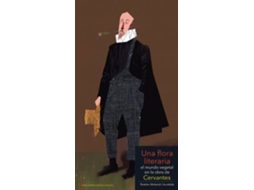 Livro Una Flora Literaria El Mundo Vegetal En La Obra De Cervantes de Ramón Morales Valverde (Espanhol)