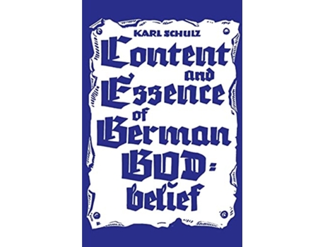 Livro Content And Essence Of The German God-belief De Karl Schulz (inglês)