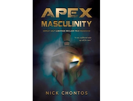 Livro Apex Masculinity Defeat Self Sabotage Reclaim True Manhood de Nick Reed Chontos (Inglês)