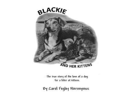 Livro Blackie and Her Kittens A True Story de Carol Fegley Hieronymus (Inglês)