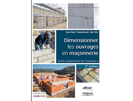 Livro Dimensionner les ouvrages en maçonnerie Guide dapplication de lEurocode 6 French Edition de Marcel Hurez Nicolas Juraszek Marc Pelc (Francês)