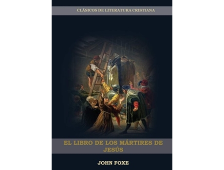 Livro El Libro De Los Mártires De Jesús De John Foxe (espanhol)