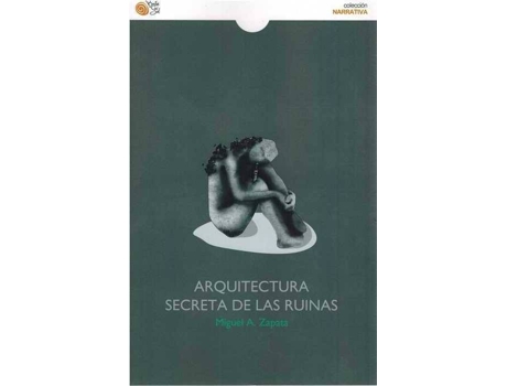 Livro Arquitectura Secreta De Las Ruinas de Miguel A. Zapata (Espanhol)