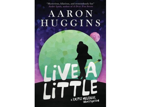 Livro Live A Little A Rastis Melchior Investigation De Aaron Huggins (inglês)