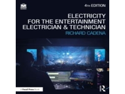 Livro Electricity for the Entertainment Electrician and Technician de Richard Cadena (Inglês)