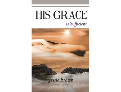 Livro His Grace Is Sufficient de Jessie Brown (Inglês)