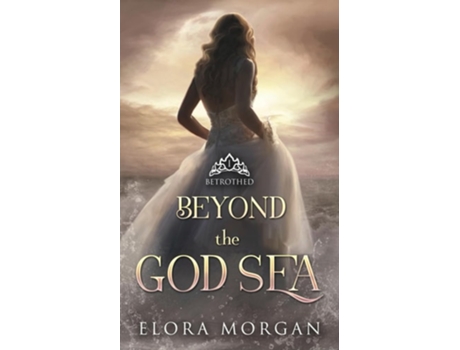 Livro Beyond the God Sea Betrothed de Elora Morgan (Inglês)